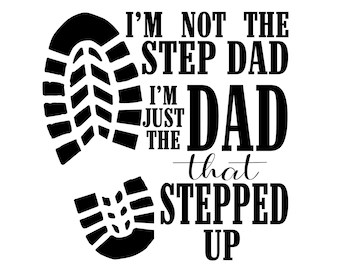 Bonus Dad Stepped Up SVG, Father's Day Gift (Digital Files)