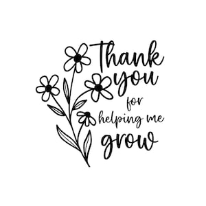 Merci de m'avoir aidé à grandir Svg, cadeau enseignant SVG, appréciation des enseignants PNG, cadeau enseignant, étiquette cadeau SVG, Cricut Silhouette Dxf Eps