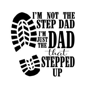 Dia dos Pais SVG, eu não sou o padrasto, eu sou o pai que intensificou SVG, Bonus Dad SVG, Best Step Dad Svg, Best Dad Svg, Step-Dad Svg