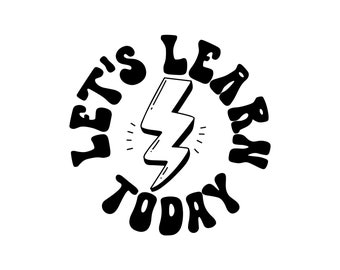 Let's Learn Today SVG: Teacher Cricut Cut File (Digital Download)
