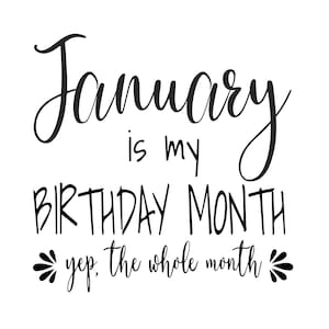 January birthday svg, January birthday SVG, January is my birthday month SVG, January sublimation, January Birthday cricut