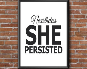 Nevertheless She Persisted printable wall art, Feminist Print, Girl Power Printable,