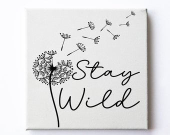 Stay Wild Dandelion Svg, Dandelion SVG, Boho Svg, Stay Wild Svg, Citas inspiradoras Svg, PNG Eps Dxf Archivos Descarga instantánea