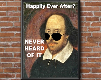 Funny Shakespeare Poster: 'Happily Ever After? Never Heard of It' (Digital Download)