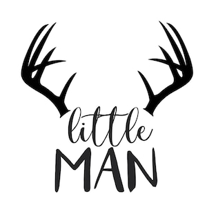 Kleiner Mann SVG, New Baby, Baby Junge, Geweih SVG, Hirsch SVG, Jagd SVG, Silhouette, Bügelbild, Cricut Cut File, Baby Shower Svg