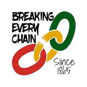 Juneteenth SVG: Black History &#39;Breaking Every Chain&#39; Design (Digital Download)