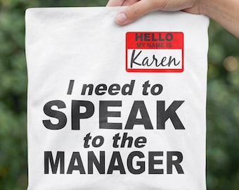 I Need To Speak To The Manager PNG, Funny Karen Shirt Design, Sarcastic T Shirt Sublimation, Karen Name Tag PNG, Humorous Mom Life Download