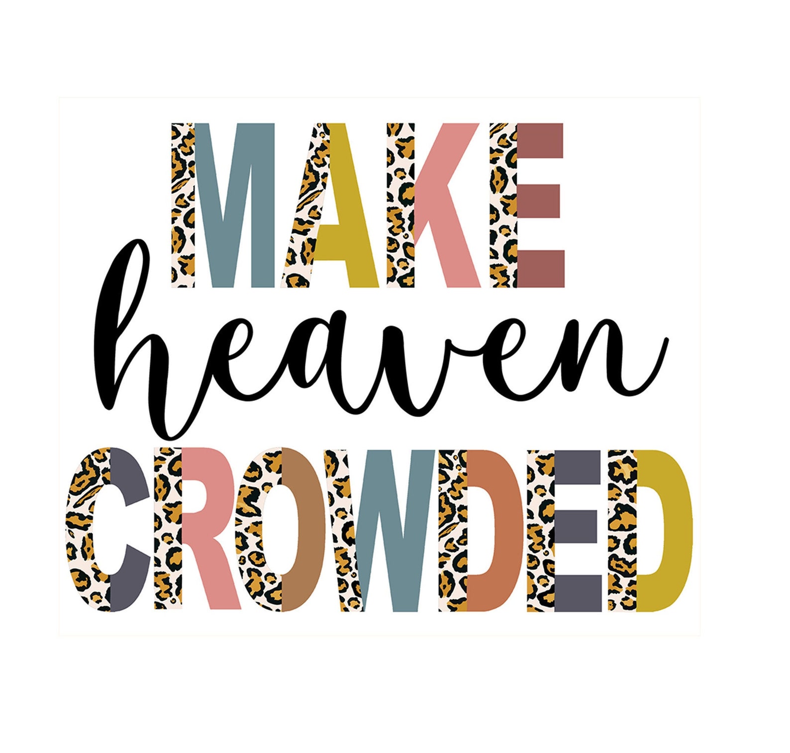Make Heaven Crowded PNG Sublimation Design Digital Download Etsy