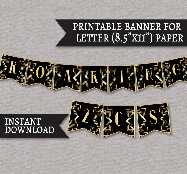 May include: Printable banner for a roaring 20s party. The banner is black with gold geometric designs and the words "Roaring 20s" in gold letters. The banner is designed to be printed on 8.5 x 11 inch paper.