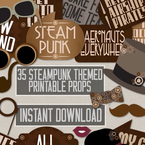 May include: 35 printable steampunk themed photo booth props. The props include a top hat, mustache, glasses, pipe, and various signs with text such as "Steam Punk", "Aeronauts Everywhere", and "Airship Pirates".