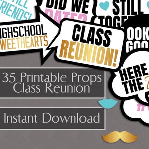 May include: A set of 35 printable photo booth props for a class reunion. The props feature phrases like "High School Sweethearts", "Did We Date?", "Class Reunion", "Still Together", "Here For The Vibes", and "Looking Good".