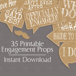 May include: A set of 35 printable engagement party props with a burlap background. The props feature phrases like "Love Her", "He Said Yes", "Officially Engaged", "Bride to Be", and "I Do".