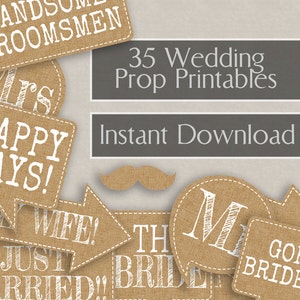 May include: A set of 35 printable wedding photo booth props featuring a burlap background with white text. The props include a mustache, arrows, and signs that say "Happy Days!" "Just Married!" "Mr." "Mrs." "The Bride" "Groom" and more.