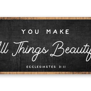 You make all things beautiful Ecclesiastes 3:11 Large Wood Framed Sign Christian Home Decor Wall Art 48 x 18 image 4