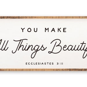 You make all things beautiful Ecclesiastes 3:11 Large Wood Framed Sign Christian Home Decor Wall Art 48 x 18 image 2