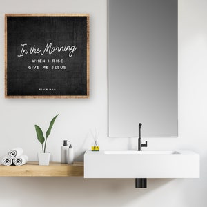 In the morning when I rise give me Jesus • Psalm 143:8 • Christian Home Decor Natural Wood Wall Hanging Art