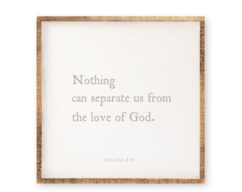 Nothing Can Separate Us | Christian Wall Art Home Decor Barn Wood Framed Sign