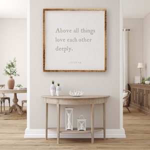 Above All Things Love Each Other Deeply • Bible Verse • Christian Home Decor • Large Framed Natural Wood Sign
