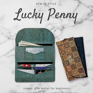 May include: A teal cork wallet with multiple card slots and a bill compartment, alongside a patterned wallet. The text "Lucky Penny" and "Sallie Tomato" are visible. The image promotes sewing patterns and purse supplies.