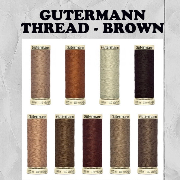 110 Yards GUTERMANN THREAD ~ BROWN tones ~ sew all polyester thread, 100% polyester thread, 50 weight thread, you choose!