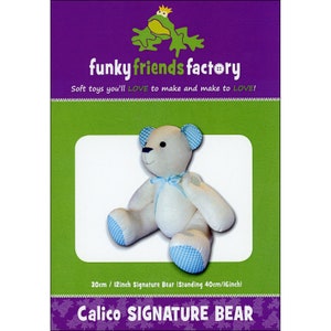 CALICO SIGNATURE BEAR Funky Friends Factory sewing pattern, children's toy sewing pattern, bear sutffed animal, keepsake bear, classic bear!