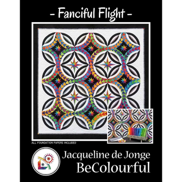 FANCIFUL FLIGHT Foundation Paper Piecing Quilt Pattern, Be Colorful By Jacqueline de Jonge, 70" x 70" quilt, geometric quilt pattern!