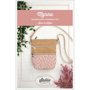 MYRNA ZIPPY CROSSBODY purse sewing pattern, Sallie Tomato sewing pattern, purse sewing pattern, handbag pattern, enlarged crossbody bag!