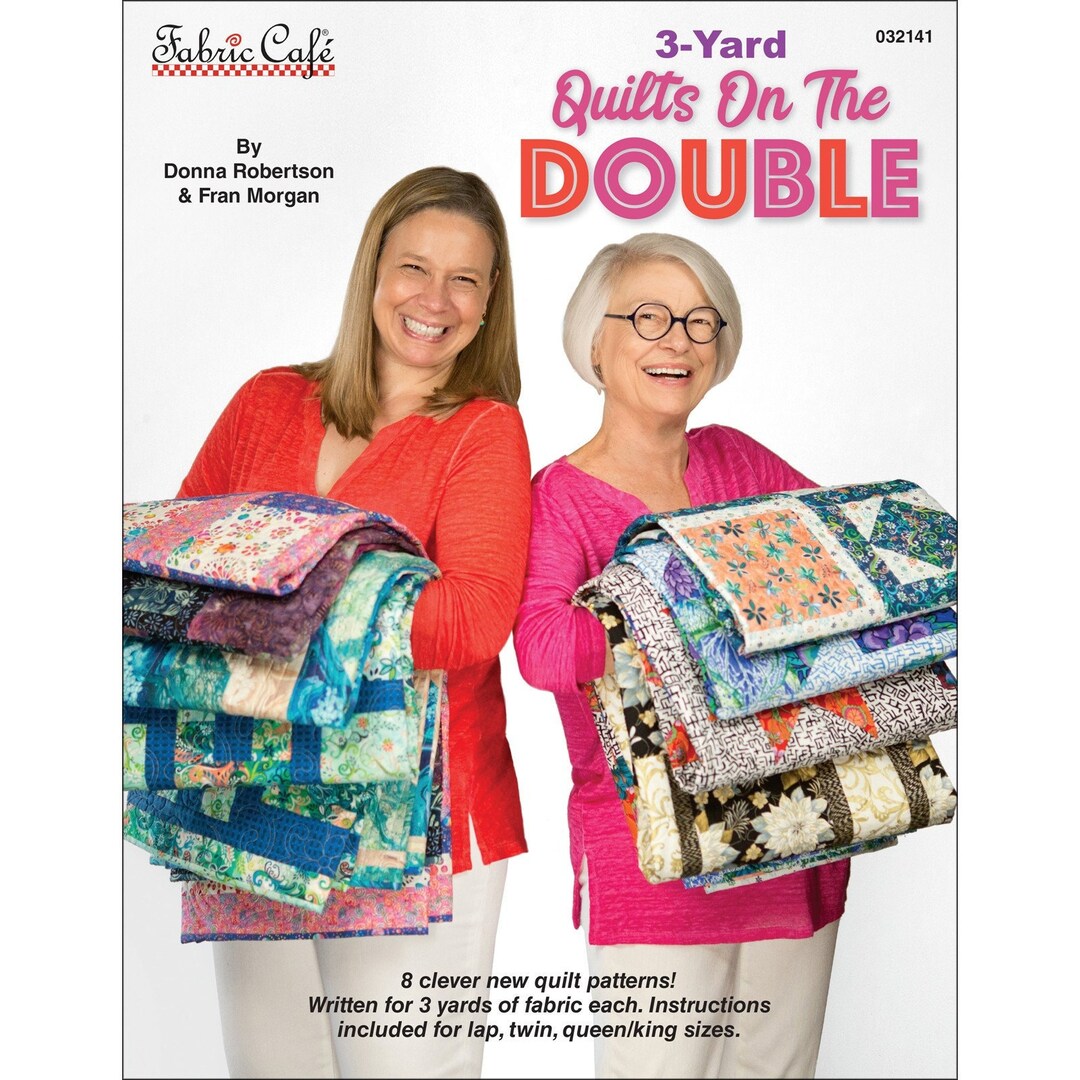 3 YARD QUILTS on the DOUBLE Sewing Booklet, Fabric Cafe, Donna
