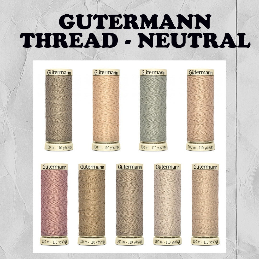 110 Yards GUTERMANN THREAD Neutral/beige/tan Tones Sew All Polyester  Thread, 100% Polyester Thread, 50 Weight Thread, You Choose 