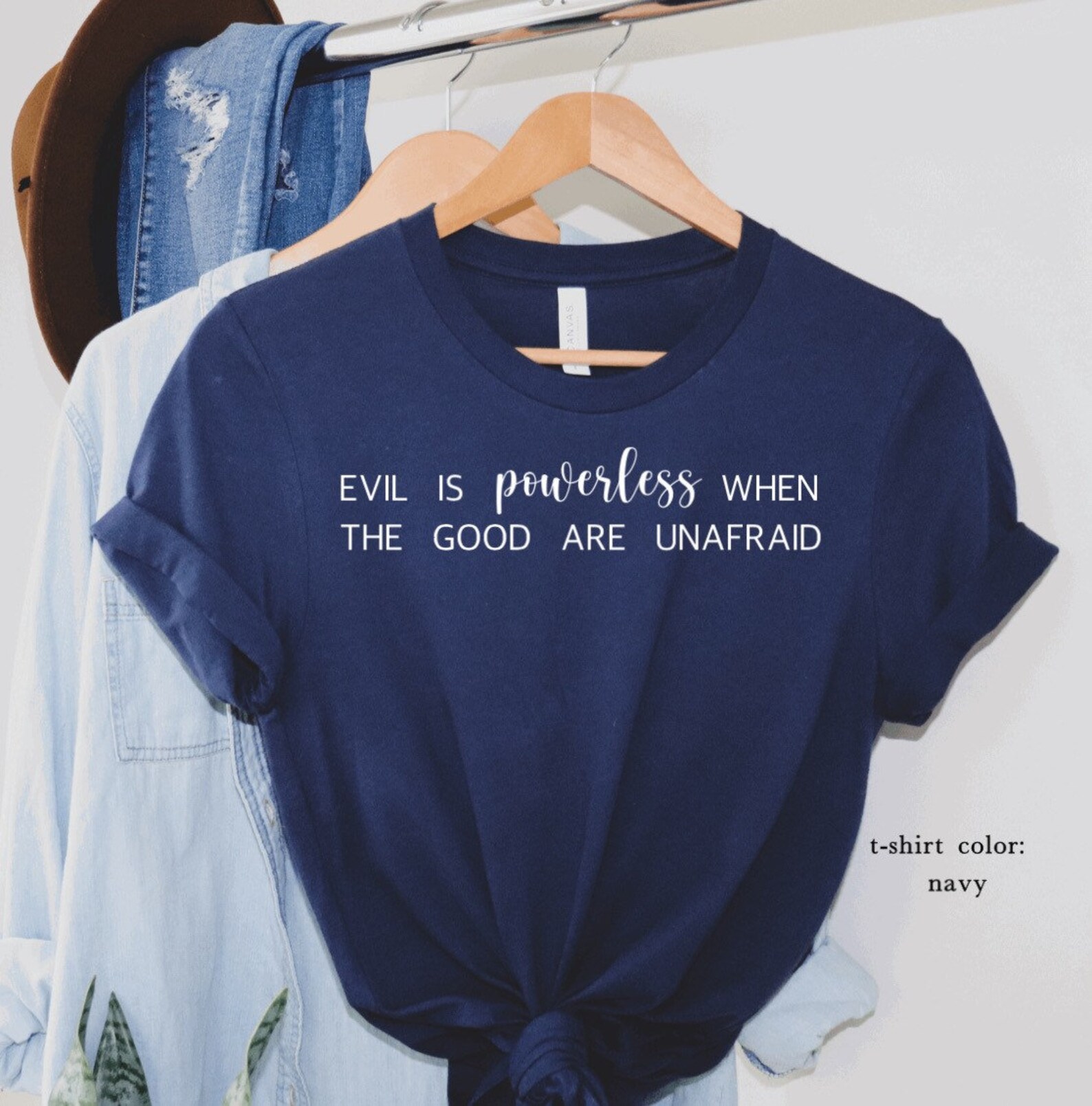 evil is powerless if the good are unafraid shirt