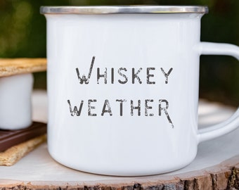 Whiskey Weather Enamel Camfire Mug, Fireside drinking, camping and cocktails, camping gift, hiker gift