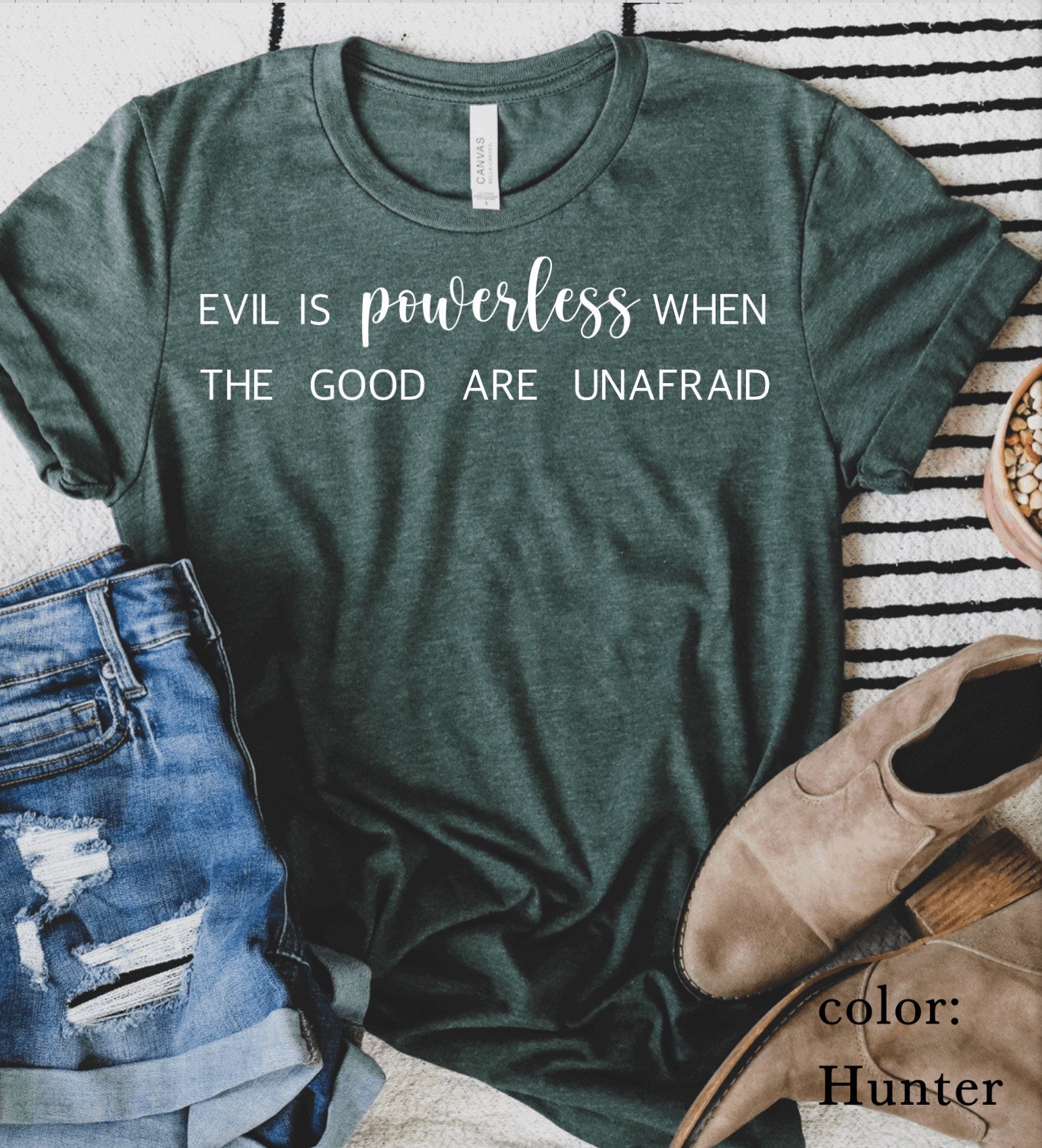 evil is powerless if the good are unafraid shirt