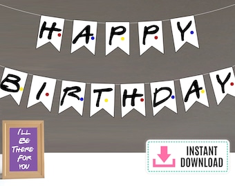 FRIENDS themed Happy Birthday Banner Instant Download TV Show Birthday Party Decor Decoration Favor Friends themed party Friends birthday