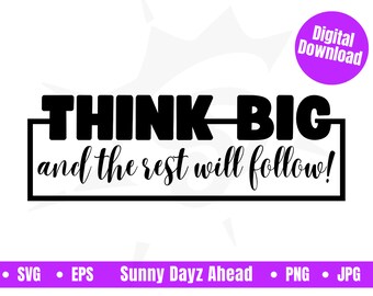 Peut inclure: Conception graphique en noir et blanc avec le texte "THINK BIG and the rest will follow!" dans un cadre rectangulaire.