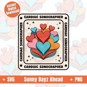 Puede incluir: Gráfico de descarga digital con un diseño de corazón en tonos rojos, naranjas, rosas y azules. El texto "CARDIAC SONOGRAPHER" se muestra alrededor de la imagen. El texto adicional dice "Sunny Dayz Ahead" y "Instant Digital Download!"