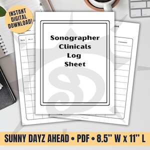 May include: A stack of white Sonographer Clinicals Log Sheets. The sheets have a black border and are labeled with the text "Sonographer Clinicals Log Sheet". The bottom of the image reads "SUNNY DAYZ AHEAD • PDF • 21.6cm W x 27.9cm L".