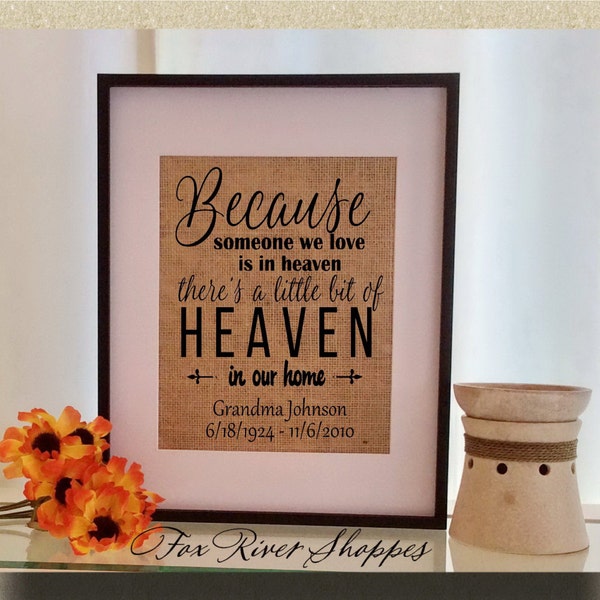 Because Someone We Love Is In Heaven Burlap Print- Personalized Burlap Print - Sympathy Gift - Memorial Gift - Condolence Gift- Rustic Print