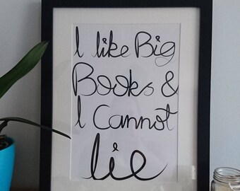I Like Big Books and I cannot lie Print, Fun typography print for a booklover/bookworm
