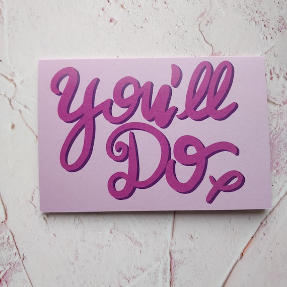 You'll Do Pink Greeting Card