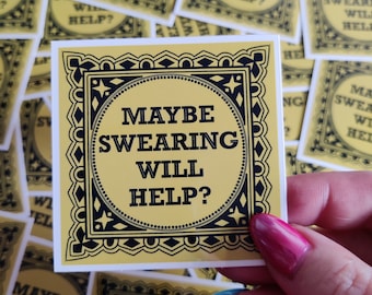 Maybe swearing will help vinyl sticker