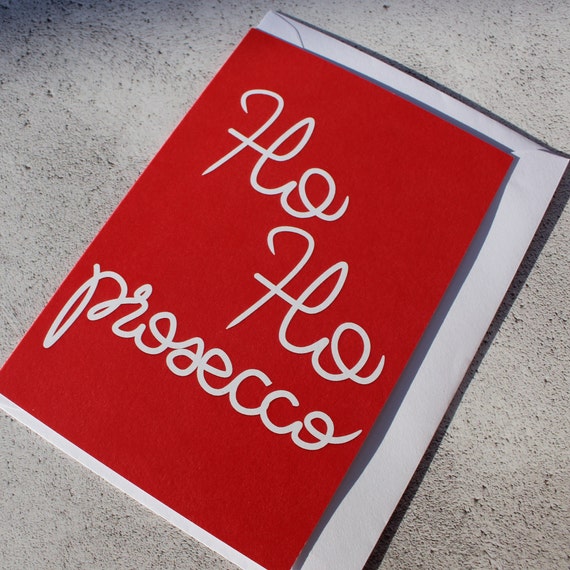 Ho Ho Prosecco A6 Printed Illustrated Christmas Card, Alcohol themed Typography Handwriting greeting card
