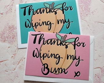 Thanks for wiping my Bum A6 Peachy Greeting Card - Fathers/Mothers/Carers Days Card