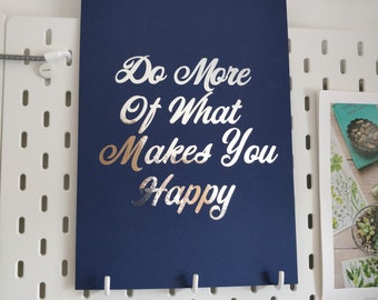 Do More of What Makes You Happy A4 Mirror Print - Motivational Print, Navy Artwork, Mirror Print, Holographic Print, Quotes