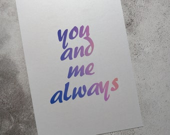 You and me..A4 Gradient Print - Love Print, relationship, Quotes, shiny, vinyl, home decor, artwork, pearlescent, gifts for her