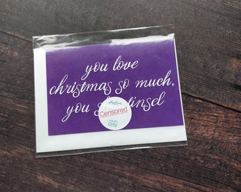 You love christmas so much you sh*t tinsel A6 Christmas Card, Mature and Honest Cards