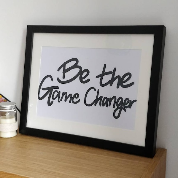 Motivational A4 Print, Be the Game Changer