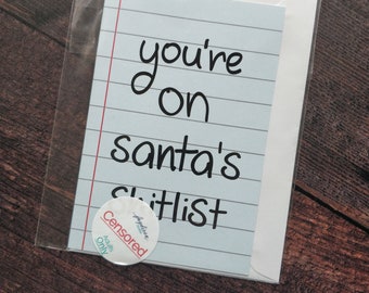 You're on Santa's Sh*tlist A6 Illustrated Christmas Card, Mature curse word christmas card