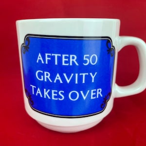 Vintage Papel Over the Hill Coffee Mug Cup After 50 Gravity Takes over 10 oz.