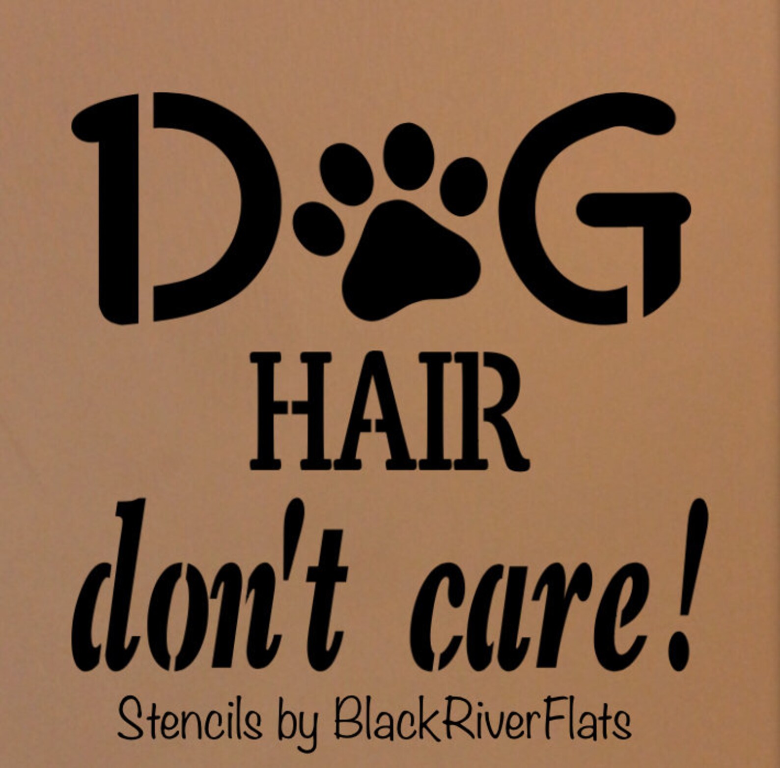 Dog Hair Dont Care Stencil/reusable Stencil/7mil Etsy