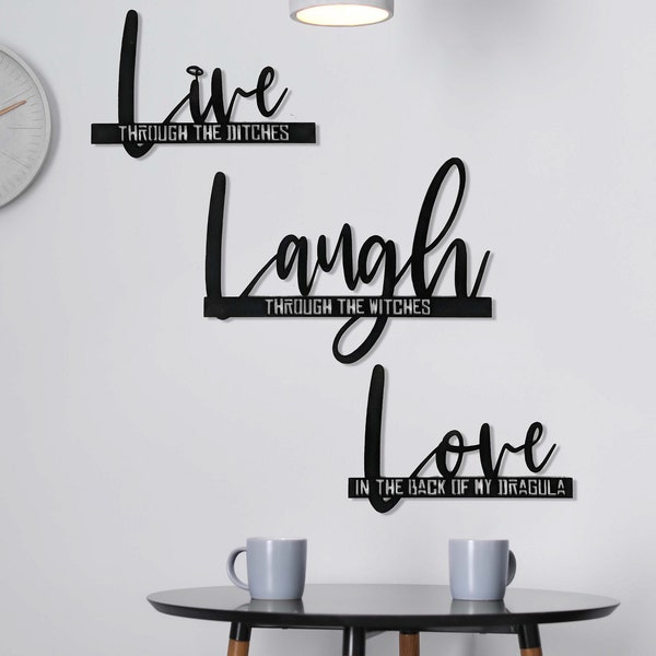 Live, Laugh, Love / Dragula Remix Laser Cut Wall art